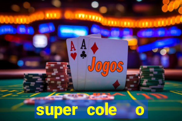 super cole  o 7784 jogos para pc download